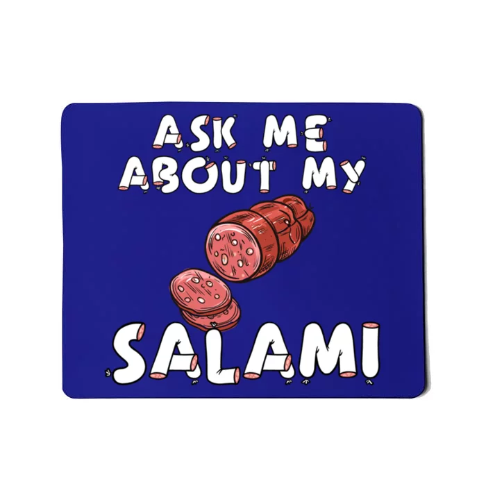 Ask Me About My Salami Chef Butcher Cook S Funny Gift Mousepad