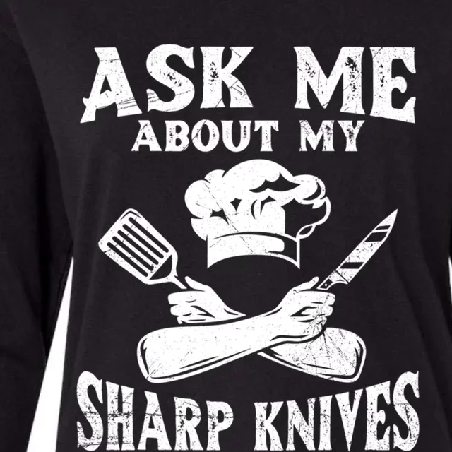 Ask Me About My Sharp Knives Design Chef Meaningful Gift Womens Cotton Relaxed Long Sleeve T-Shirt