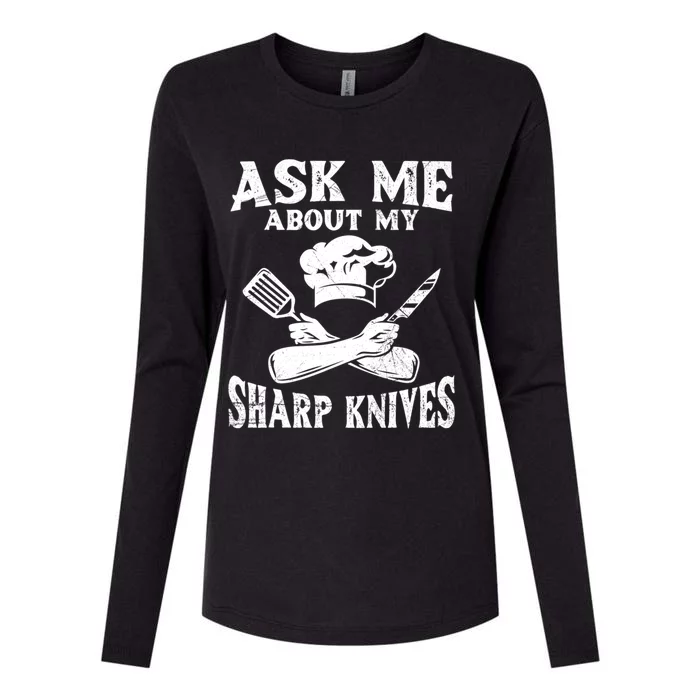 Ask Me About My Sharp Knives Design Chef Meaningful Gift Womens Cotton Relaxed Long Sleeve T-Shirt