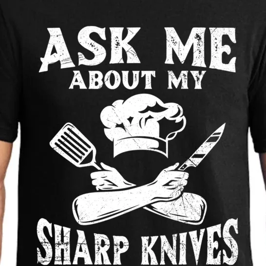 Ask Me About My Sharp Knives Design Chef Meaningful Gift Pajama Set