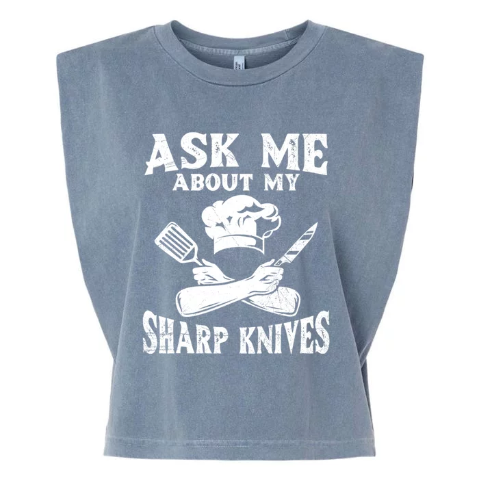 Ask Me About My Sharp Knives Design Chef Meaningful Gift Garment-Dyed Women's Muscle Tee