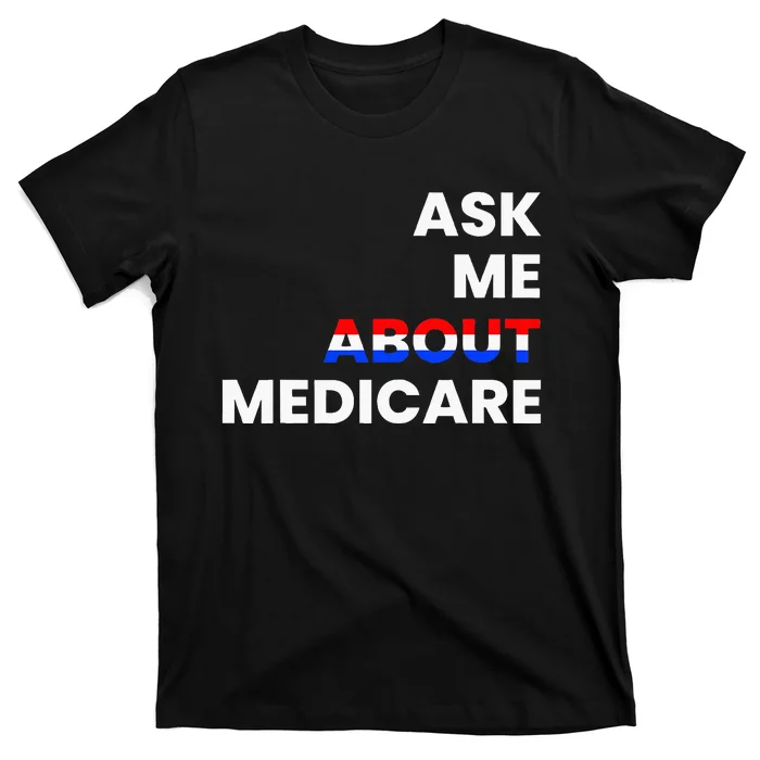 Ask Me About Medicare T-Shirt