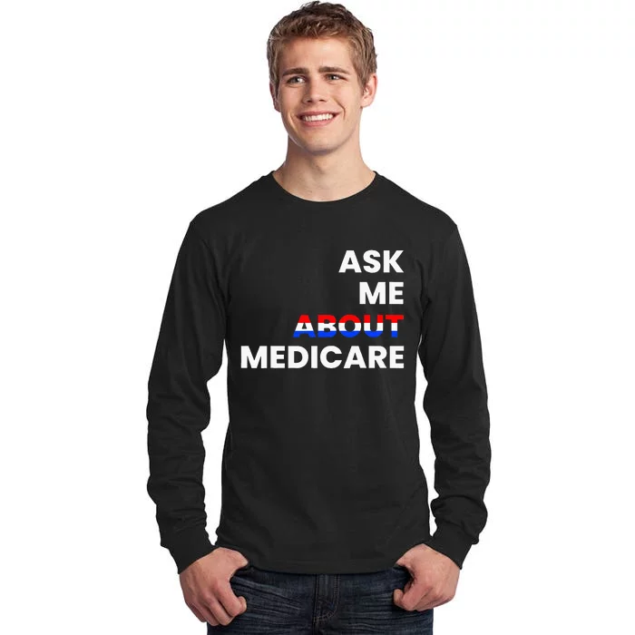 Ask Me About Medicare Tall Long Sleeve T-Shirt