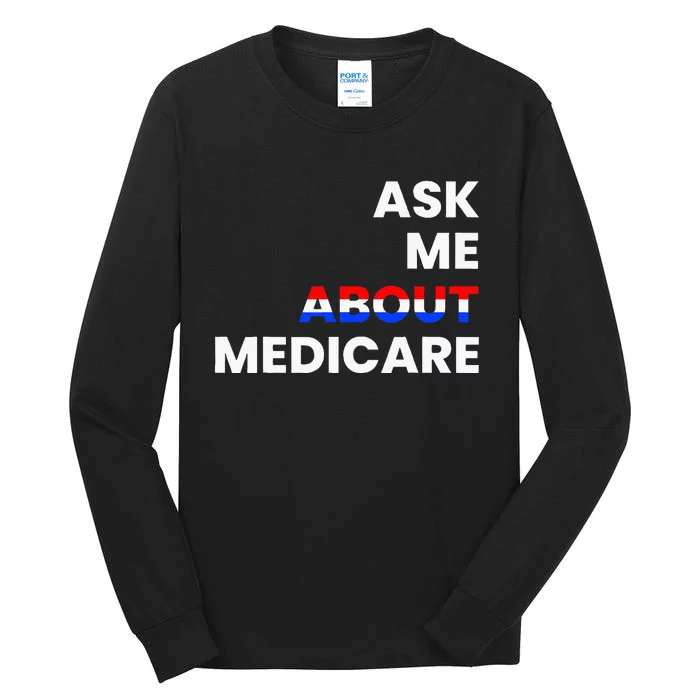 Ask Me About Medicare Tall Long Sleeve T-Shirt