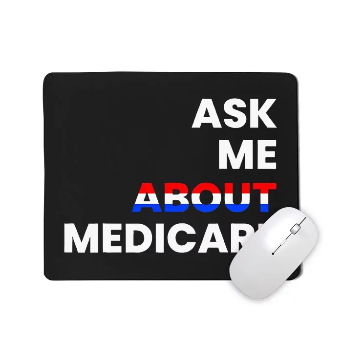 Ask Me About Medicare Mousepad