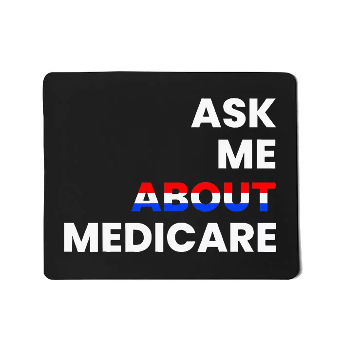 Ask Me About Medicare Mousepad