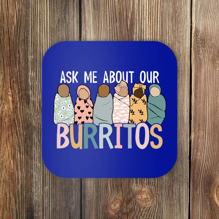 Ask Me About Our Burritos Cute Nicu Nurse Gift Coaster