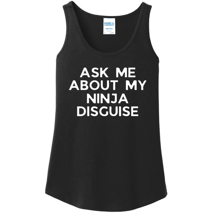 Ask Me About My Ninja Disguise Ladies Essential Tank