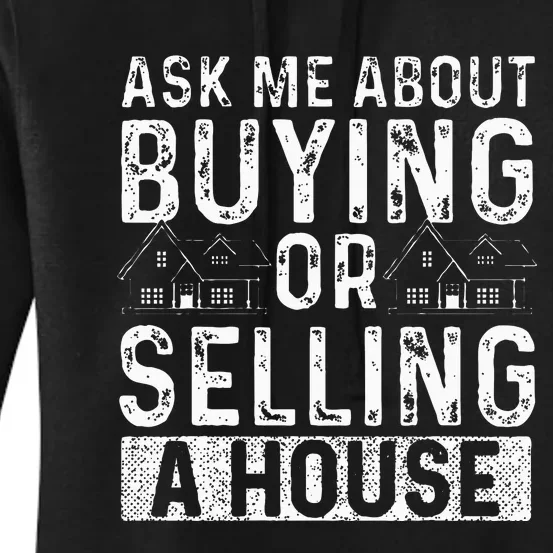 Ask Me About Buying Or Selling A House Real Estate Agent Women's Pullover Hoodie