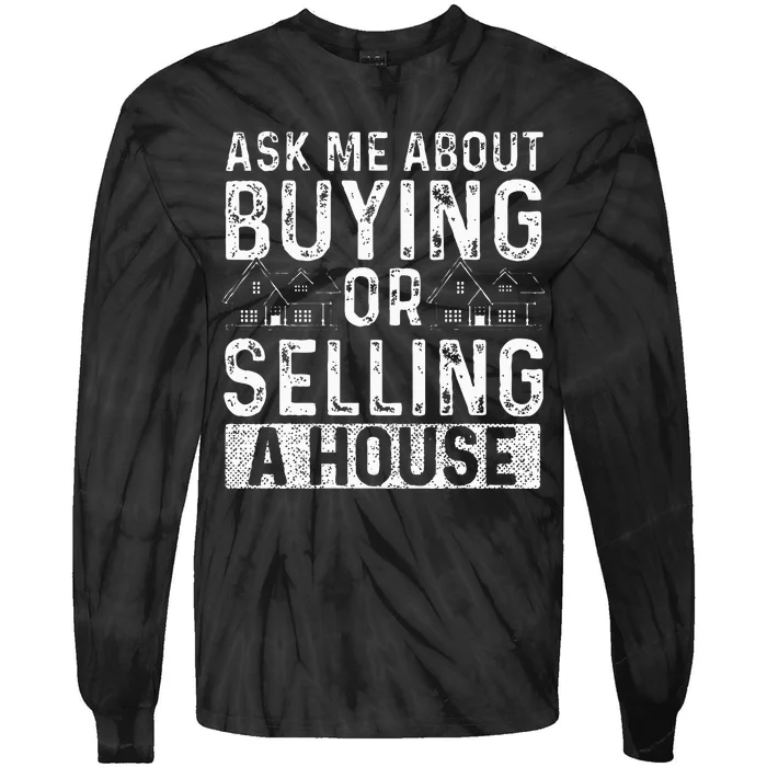 Ask Me About Buying Or Selling A House Real Estate Agent Tie-Dye Long Sleeve Shirt