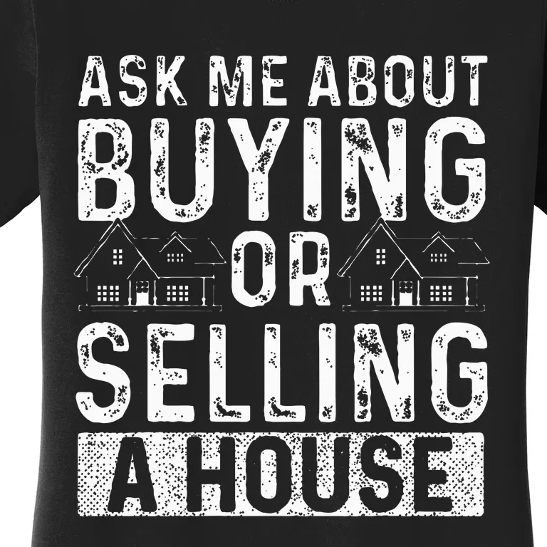 Ask Me About Buying Or Selling A House Real Estate Agent Women's T-Shirt