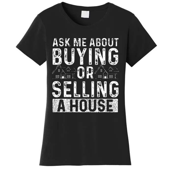 Ask Me About Buying Or Selling A House Real Estate Agent Women's T-Shirt