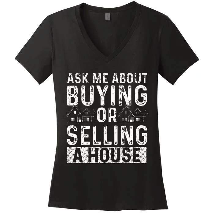 Ask Me About Buying Or Selling A House Real Estate Agent Women's V-Neck T-Shirt