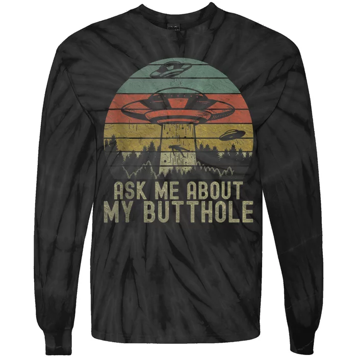 Ask Me About My Butthole Funny Retro Vintage Sunset Tie-Dye Long Sleeve Shirt