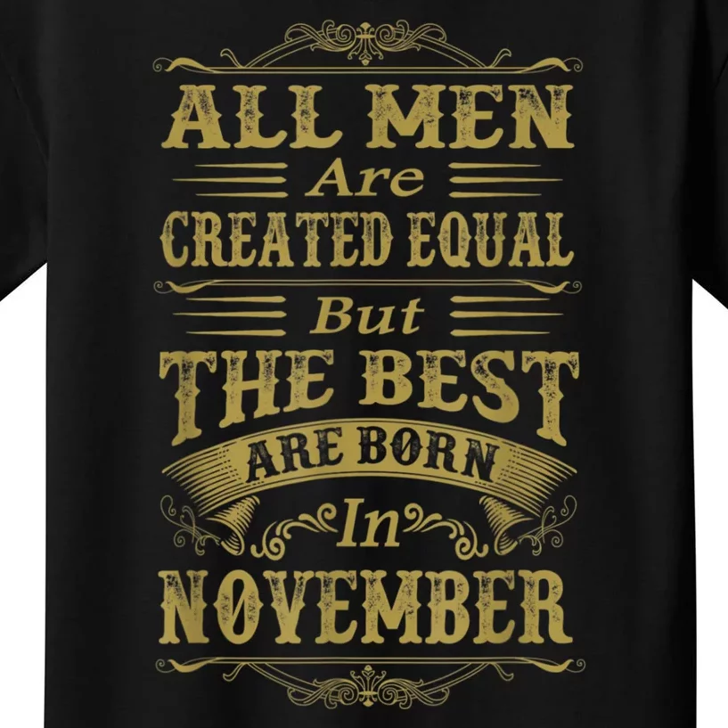 All M.En Are Created Equal But The Best Are Born In November Kids T-Shirt