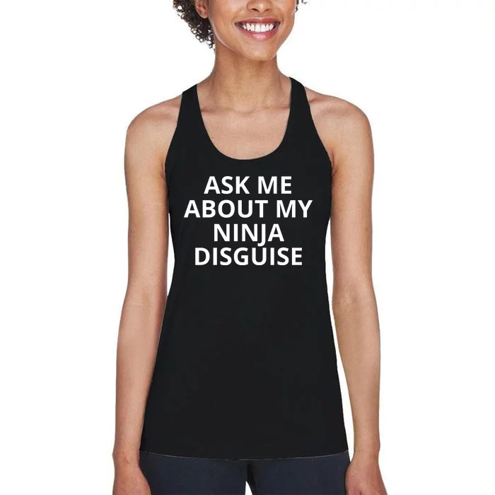 Ask Me About My Ninja Disguise Funny Women's Racerback Tank