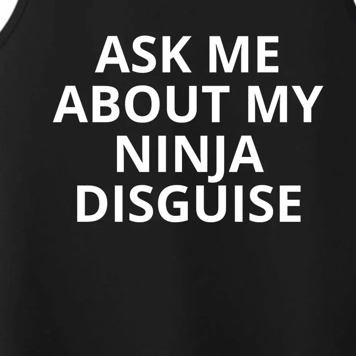 Ask Me About My Ninja Disguise Funny Performance Tank