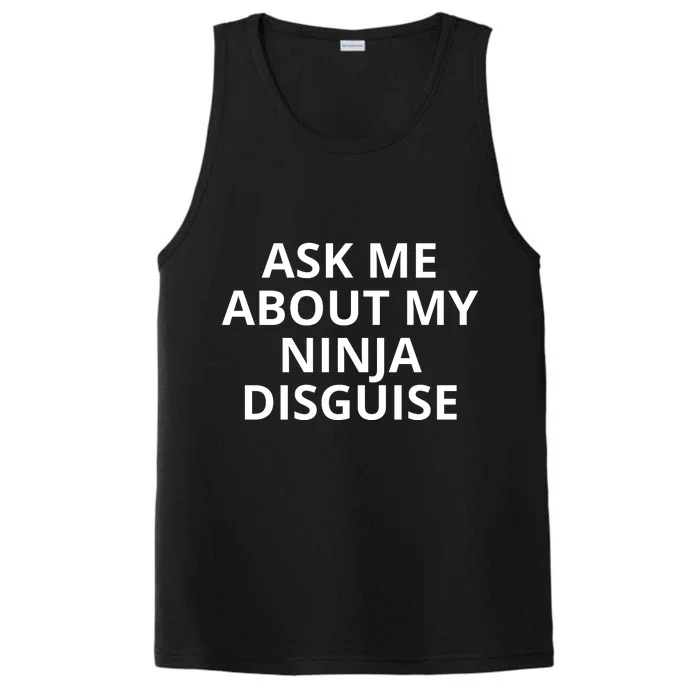 Ask Me About My Ninja Disguise Funny Performance Tank