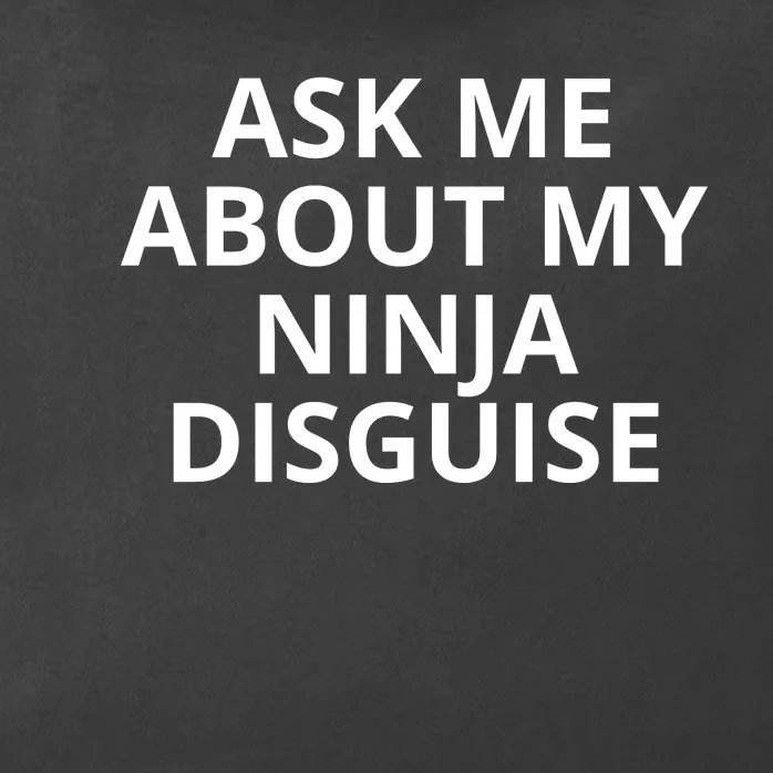 Ask Me About My Ninja Disguise Funny Zip Tote Bag