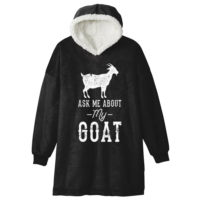 Ask Me About My Goat Hooded Wearable Blanket