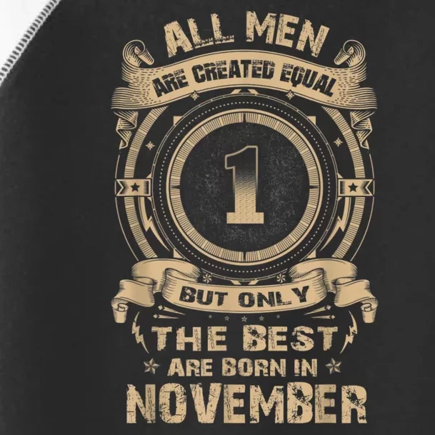 All M.En Are Created Equal But The Best Are Born In November Toddler Fine Jersey T-Shirt