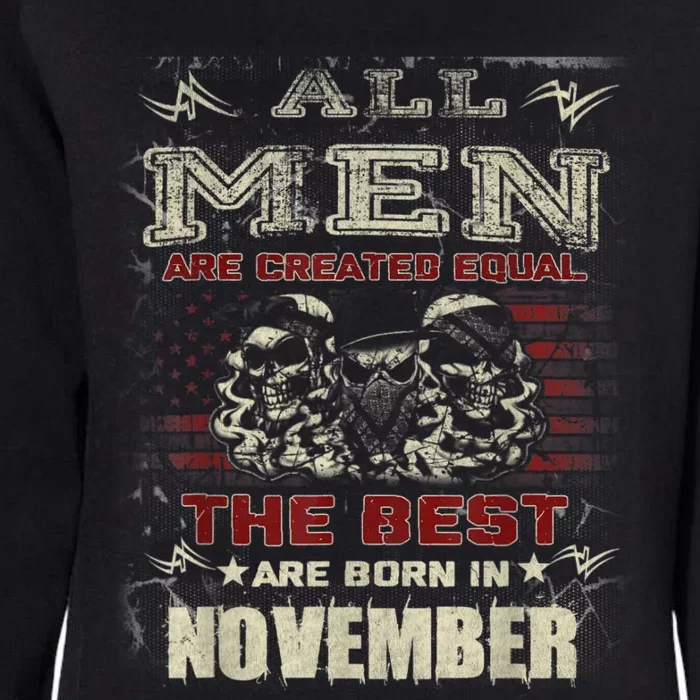 All M.En Are Created Equal But The Best Are Born In November Womens California Wash Sweatshirt