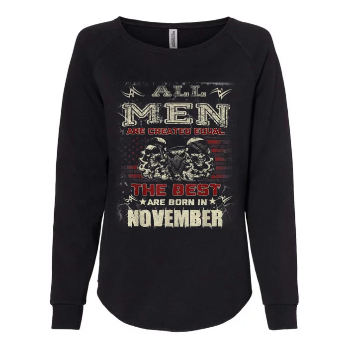 All M.En Are Created Equal But The Best Are Born In November Womens California Wash Sweatshirt