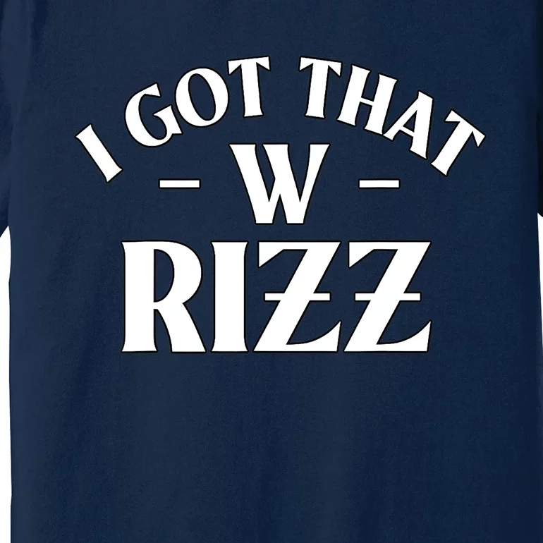 Ask Me About My Rizz I Got That W Rizz Funny Ironic Meme Premium T-Shirt