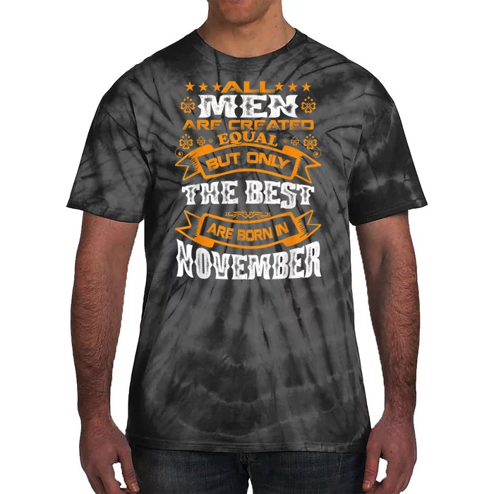 All M.En Are Created Equal But The Best Are Born In November Tie-Dye T-Shirt