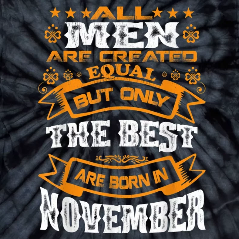 All M.En Are Created Equal But The Best Are Born In November Tie-Dye T-Shirt