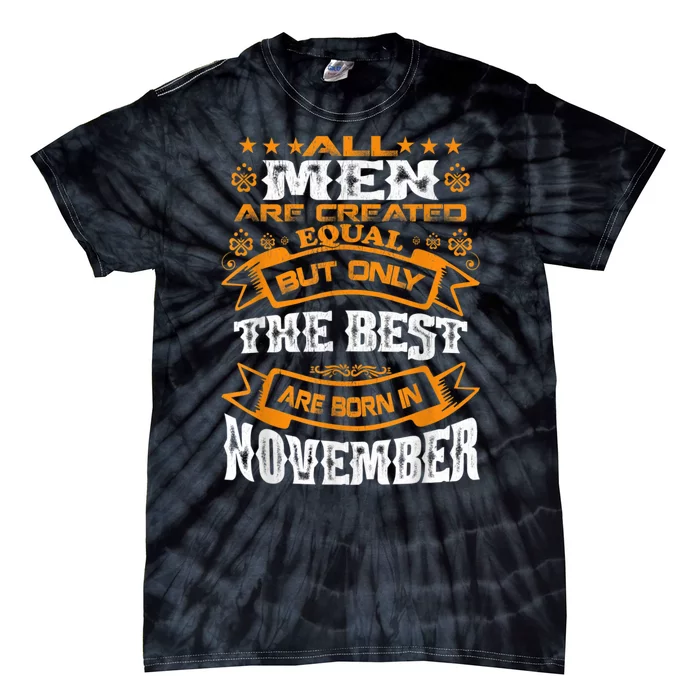 All M.En Are Created Equal But The Best Are Born In November Tie-Dye T-Shirt