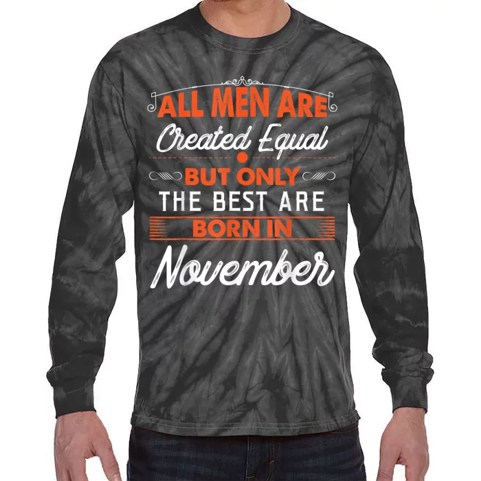 All M.En Are Created Equal But The Best Are Born In November Tie-Dye Long Sleeve Shirt