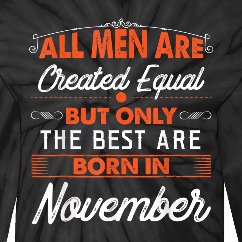 All M.En Are Created Equal But The Best Are Born In November Tie-Dye Long Sleeve Shirt