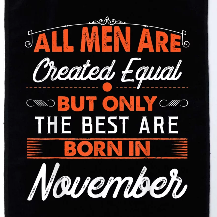 All M.En Are Created Equal But The Best Are Born In November Platinum Collection Golf Towel