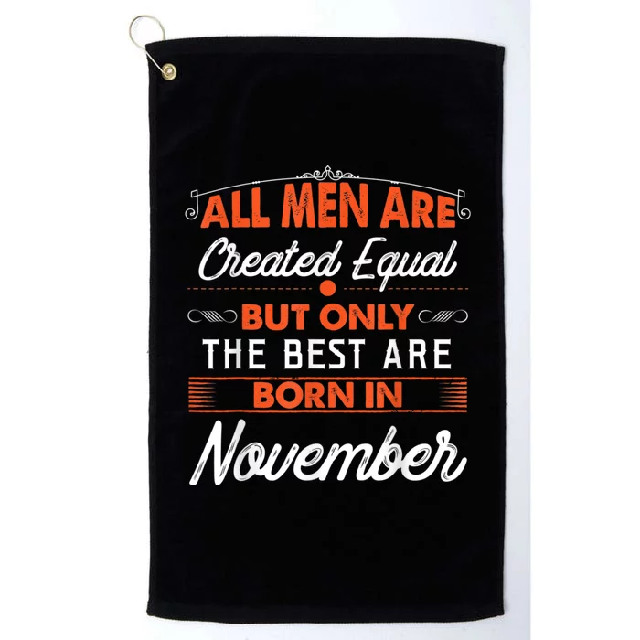 All M.En Are Created Equal But The Best Are Born In November Platinum Collection Golf Towel