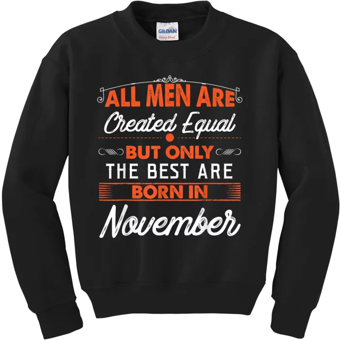 All M.En Are Created Equal But The Best Are Born In November Kids Sweatshirt