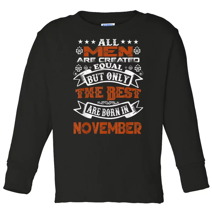 All M.En Are Created Equal But The Best Are Born In November Toddler Long Sleeve Shirt