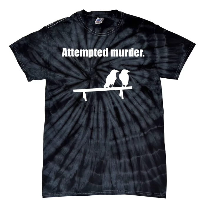 Attempted Murder Tie-Dye T-Shirt