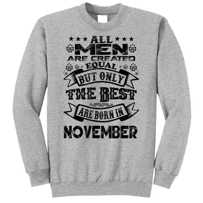 All M.En Are Created Equal But The Best Are Born In November Tall Sweatshirt