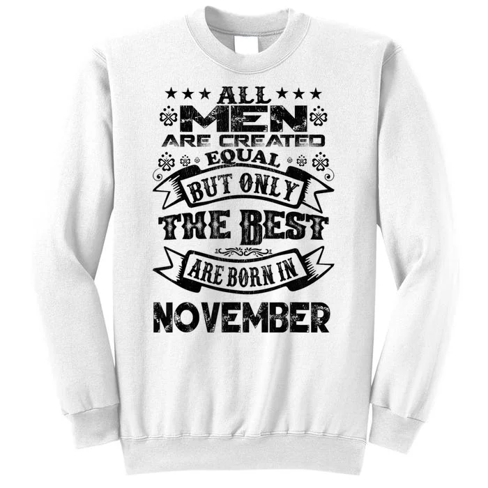 All M.En Are Created Equal But The Best Are Born In November Sweatshirt