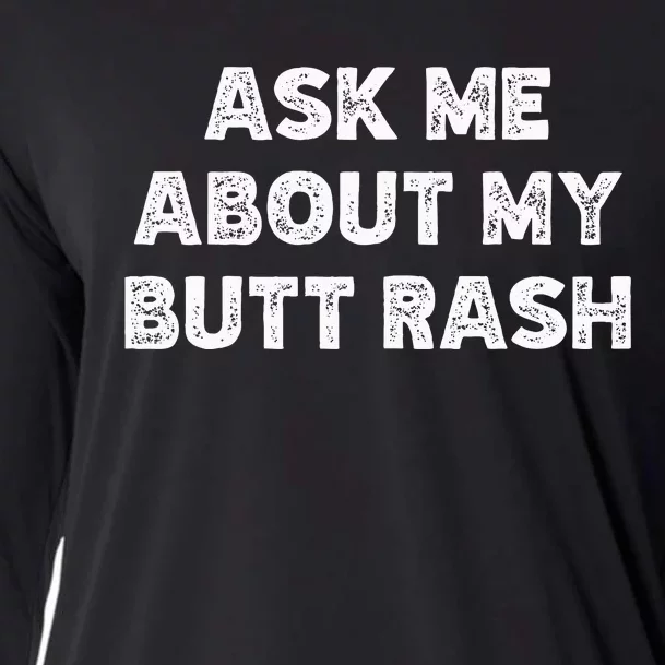 Ask Me About My Butt Rash Embarrassing Bachelor Party Cooling Performance Long Sleeve Crew