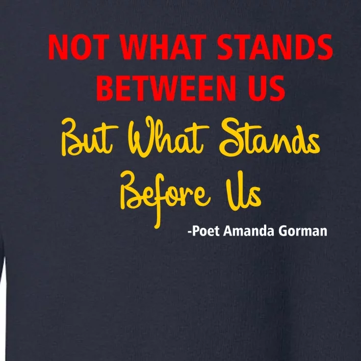 Amanda Gorman Poet What Stands Before Us Toddler Sweatshirt