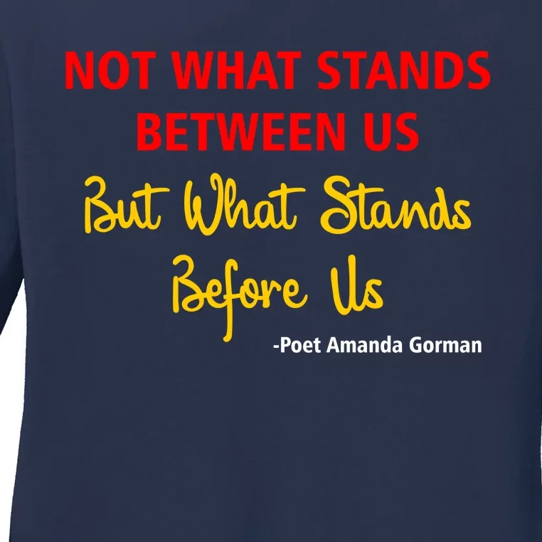 Amanda Gorman Poet What Stands Before Us Ladies Long Sleeve Shirt