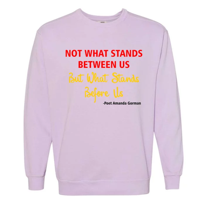 Amanda Gorman Poet What Stands Before Us Garment-Dyed Sweatshirt