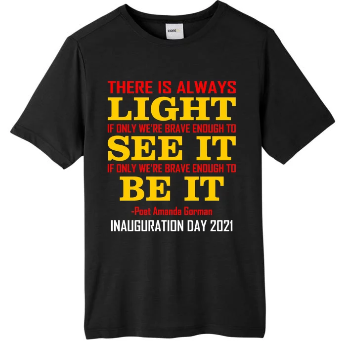 Amanda Gorman There Is Always Light Be It Inauguration Day 2021 ChromaSoft Performance T-Shirt