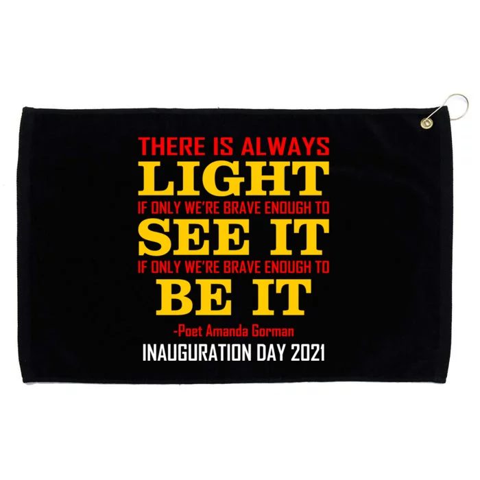 Amanda Gorman There Is Always Light Be It Inauguration Day 2021 Grommeted Golf Towel