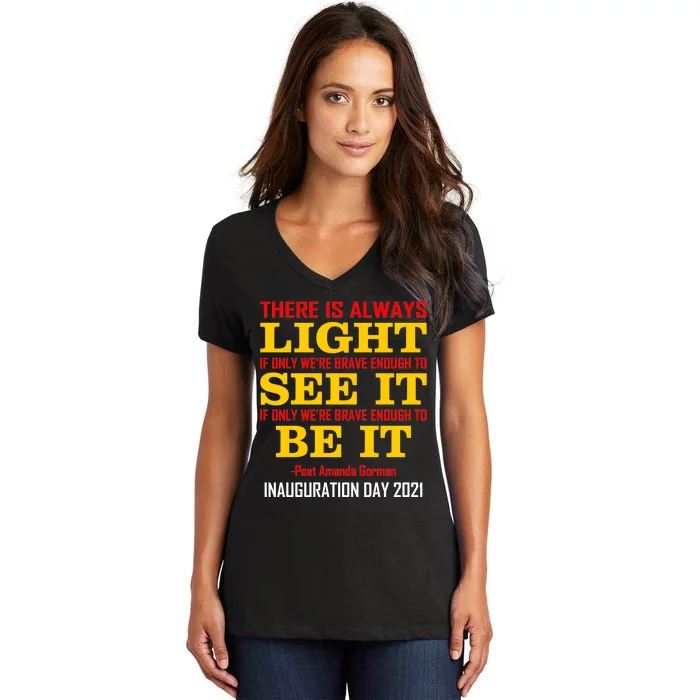 Amanda Gorman There Is Always Light Be It Inauguration Day 2021 Women's V-Neck T-Shirt