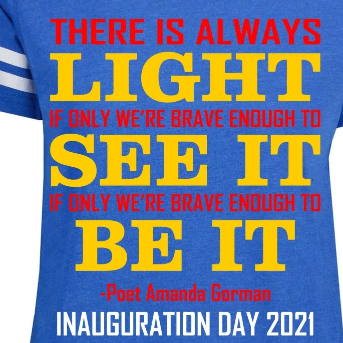 Amanda Gorman There Is Always Light Be It Inauguration Day 2021 Enza Ladies Jersey Football T-Shirt