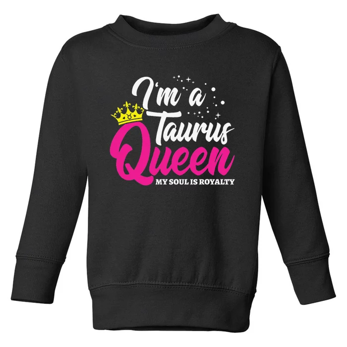 April & May Birthday Astrology Zodiac Taurus Queen Toddler Sweatshirt