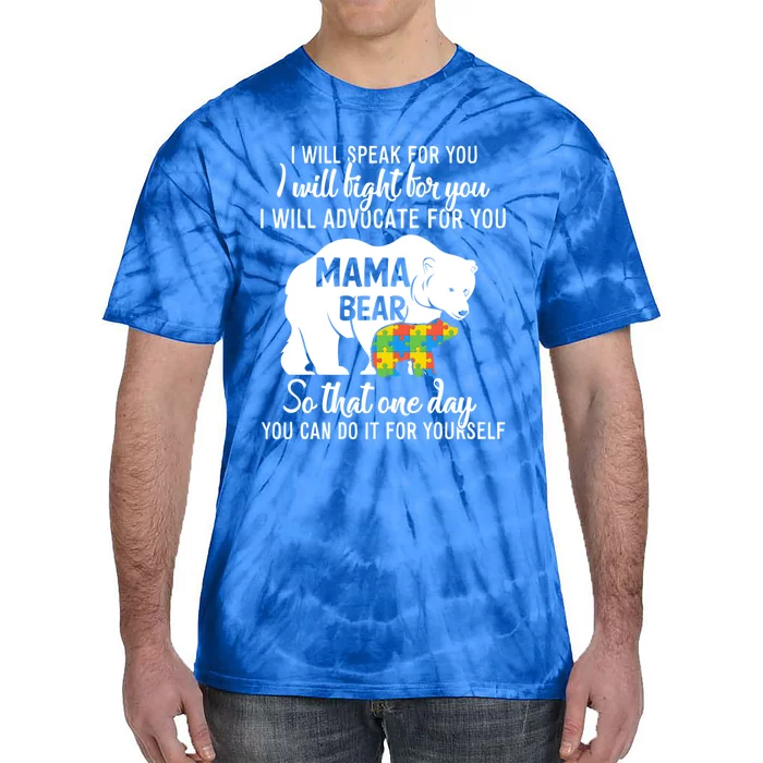 Autism Mama Bear I Will Speak Fight Advocate For You Gift Tie-Dye T-Shirt